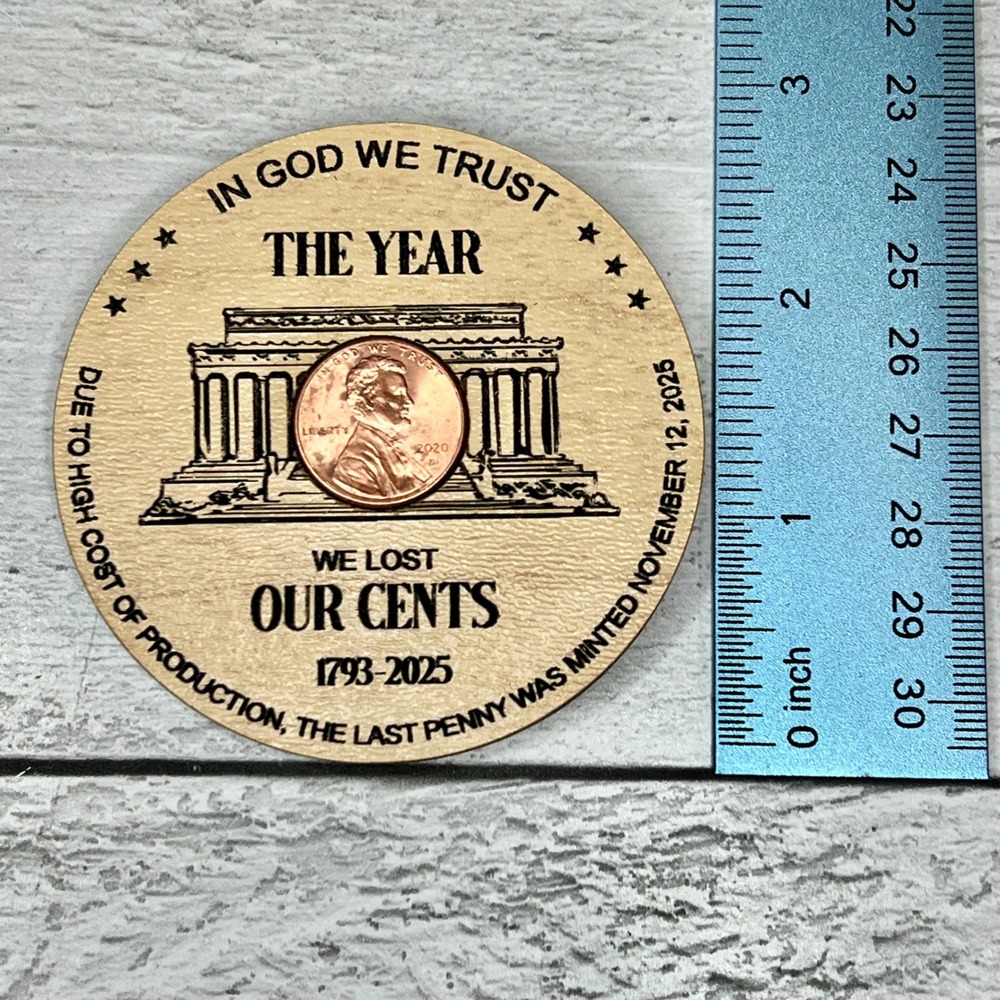 Wooden Magnet US Penny We Lost Our Cents 1793 2025 In God We Trust Handcrafted - Picture 6 of 6